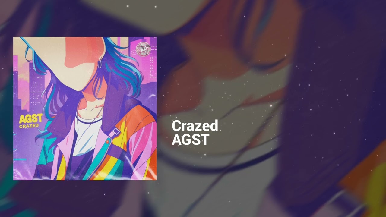 AGST - Crazed | Hopeful, Restless | Progressive House