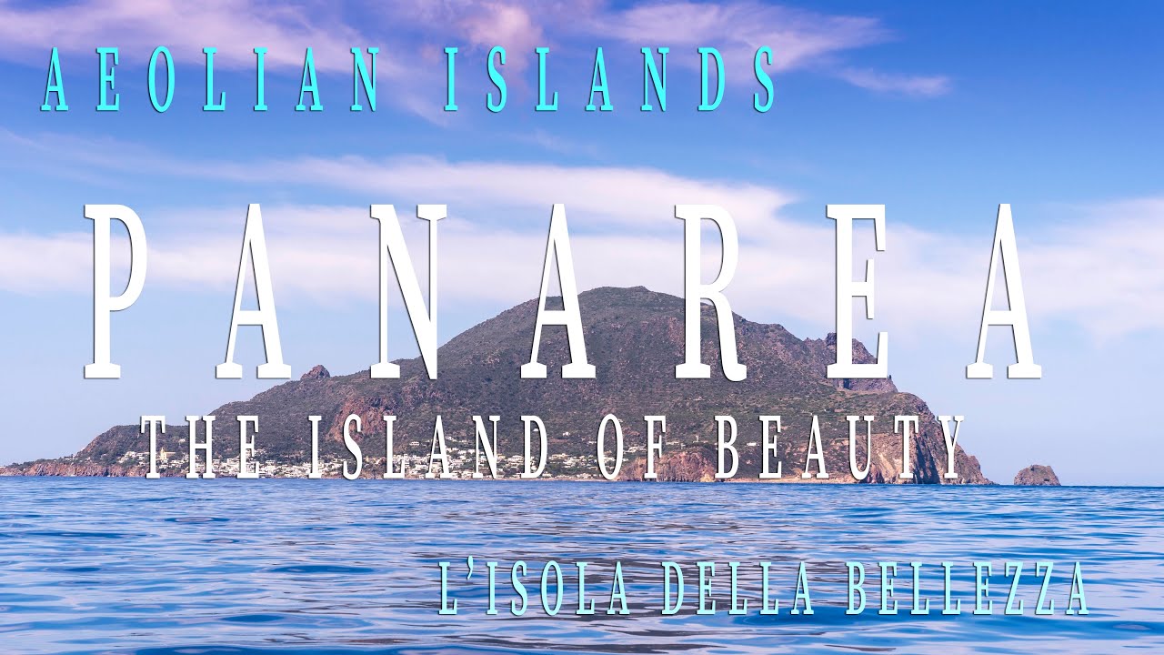 Panarea - The Island of Beauty - Aeolian Islands - Sicily