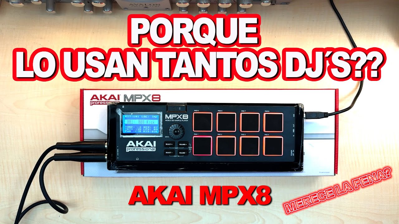 PORQUE LO USAN TANTOS DJS ???  AKAI MPX8 (PRUEBAS Y REVIEWS) EN ESPAÑOL
