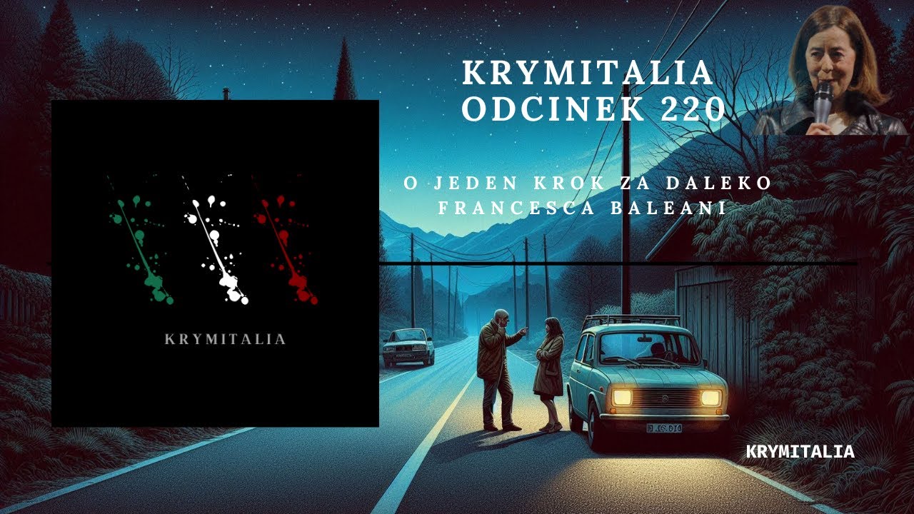 Odcinek 220. Francesca Baleani (podcast kryminalny)