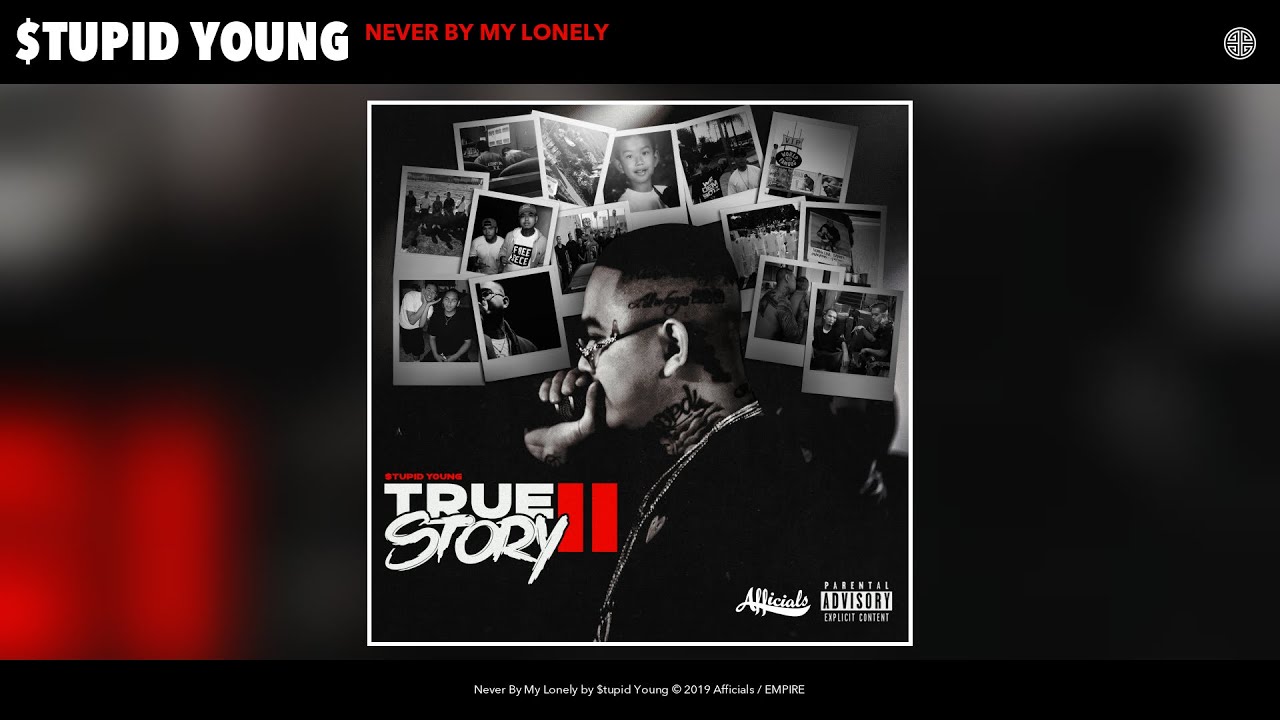 $tupid Young - Never By My Lonely (Audio)