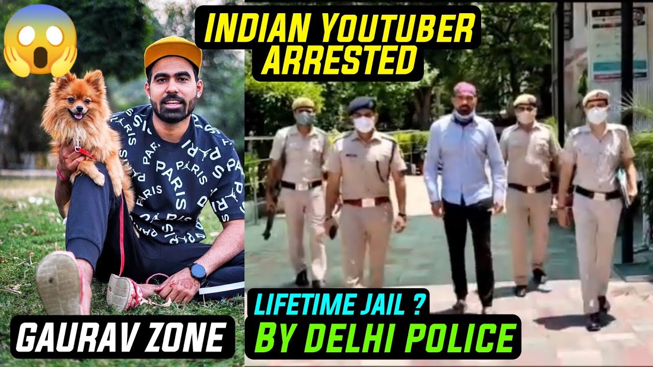 INDIAN YOUTUBER ARRESTED Lifetime Jail ? | GAURAV ZONE Arrested By DELHI POLICE
