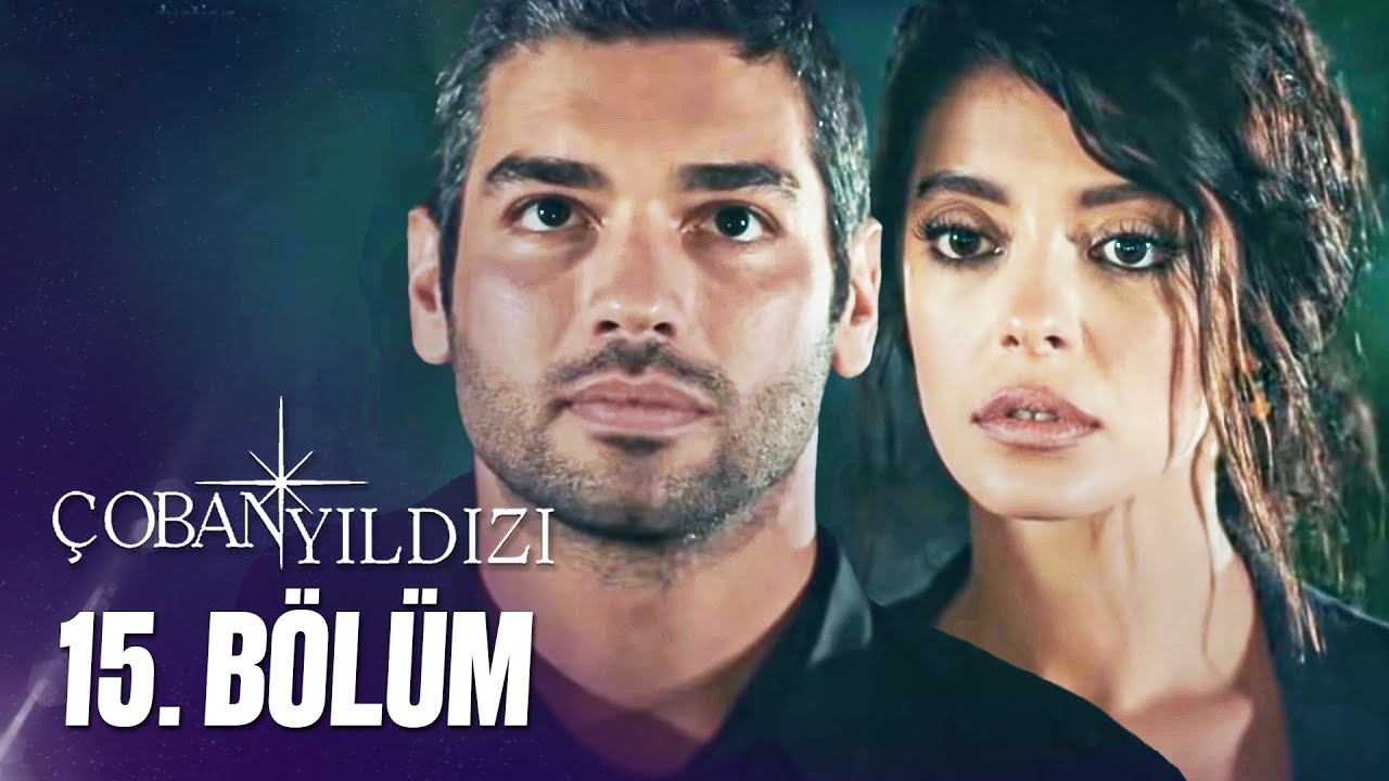 Çoban Yıldızı - 15.Bölüm (Tek Parça Full HD)
