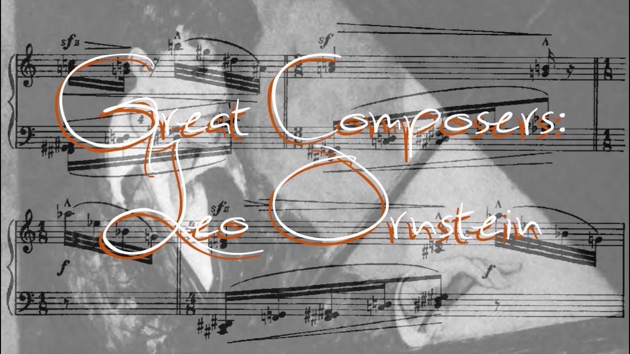 Great Composers: Leo Ornstein