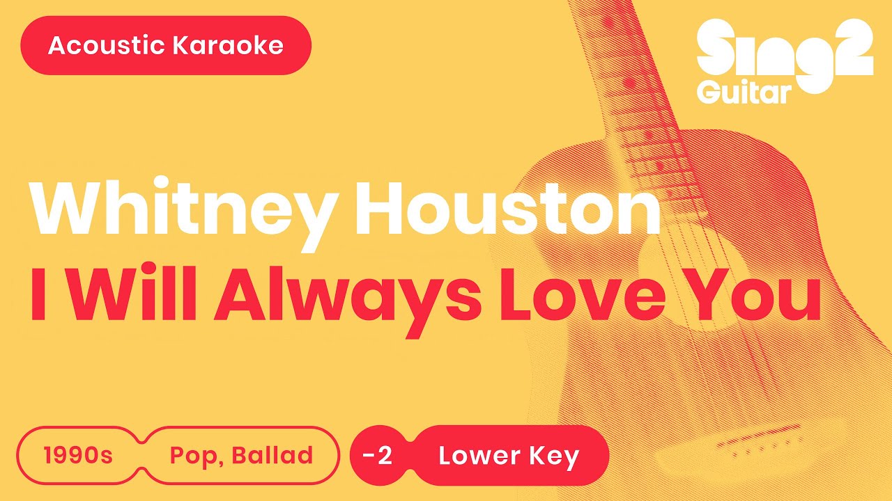 Whitney Houston - I Will Always Love You (Lower Key) Karaoke Acoustic