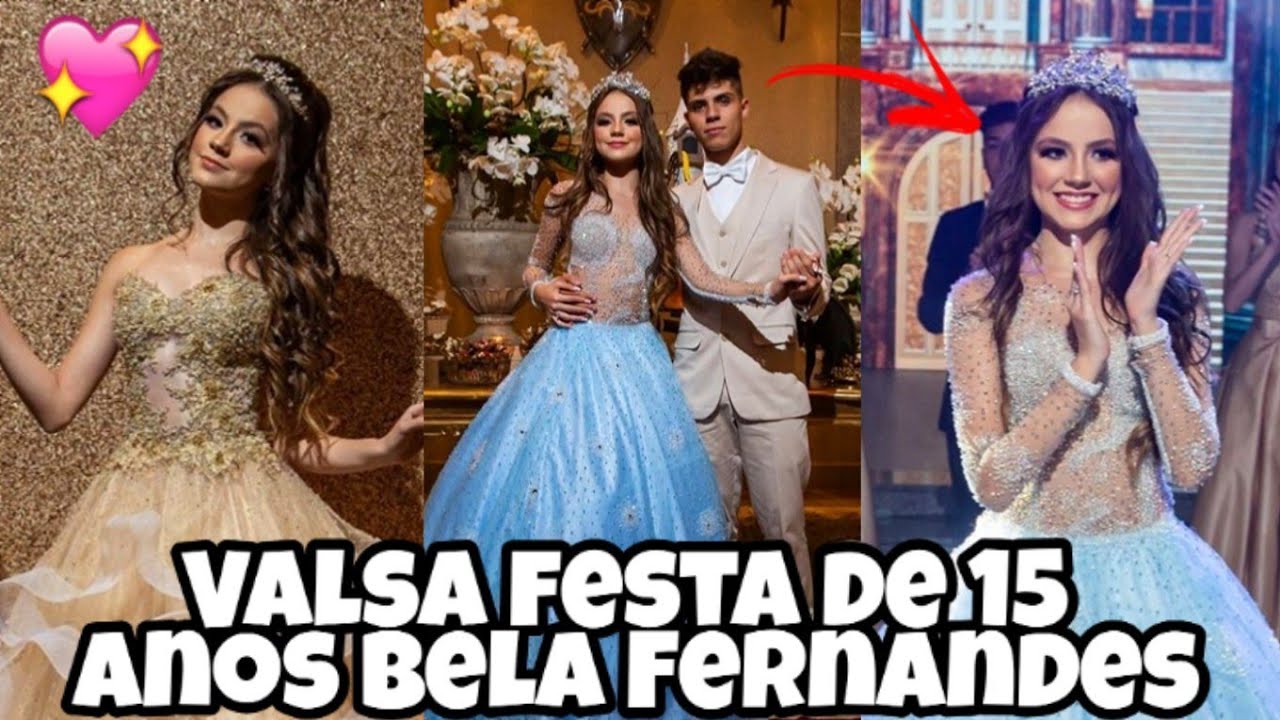💥valsa festa de 15 anos da Bela Fernandes 💕