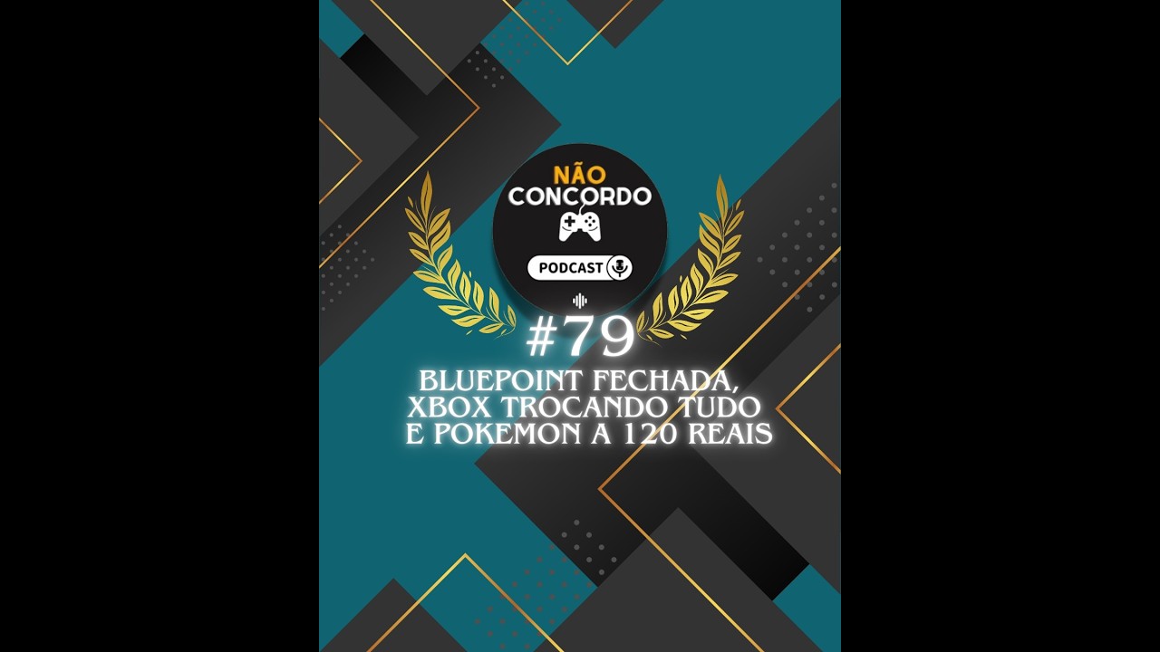 #79 | Bluepoint fechada, Xbox trocando tudo e Pokemon a 120 reais