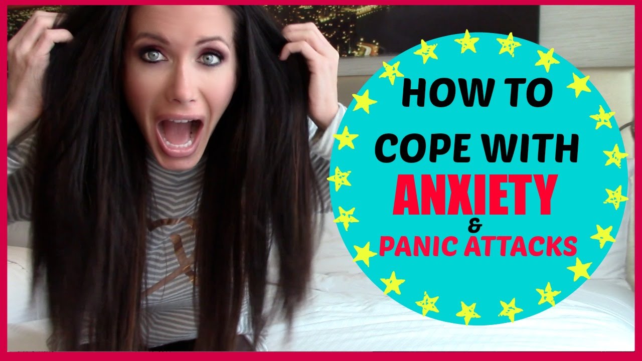 HOW TO COPE WITH ANXIETY AND PANIC ATTACKS