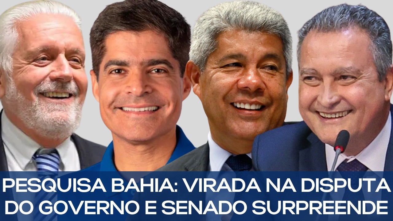 PESQUISA BAHIA: VIRADA NA DISPUTA DO GOVERNO E SENADO SURPREENDE