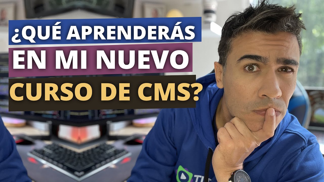 ¿Qué aprenderás en mi nuevo curso de CMS?
