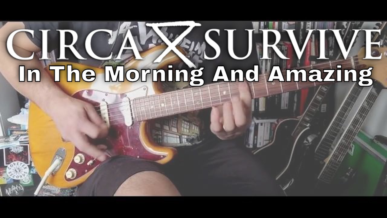 Circa Survive - In the Morning and Amazing (Guitar Cover)