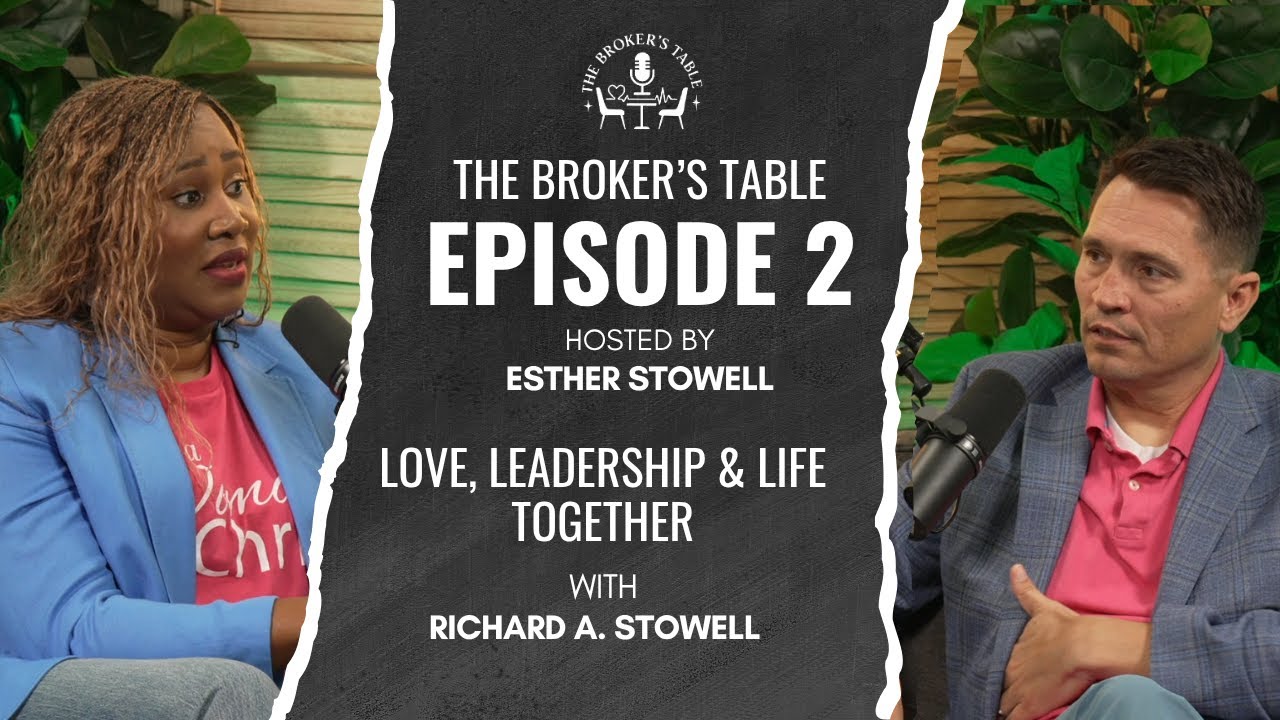 The Broker's Table Episode 2 | Love, Leadership & Life Together