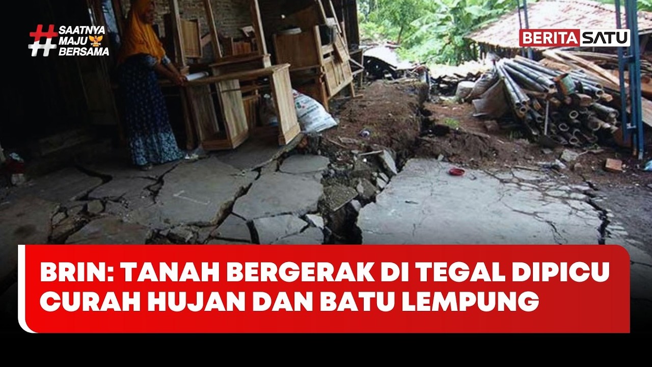 BRIN: Tanah Bergerak di Tegal Dipicu Curah Hujan dan Batu Lempung #Beritasatu