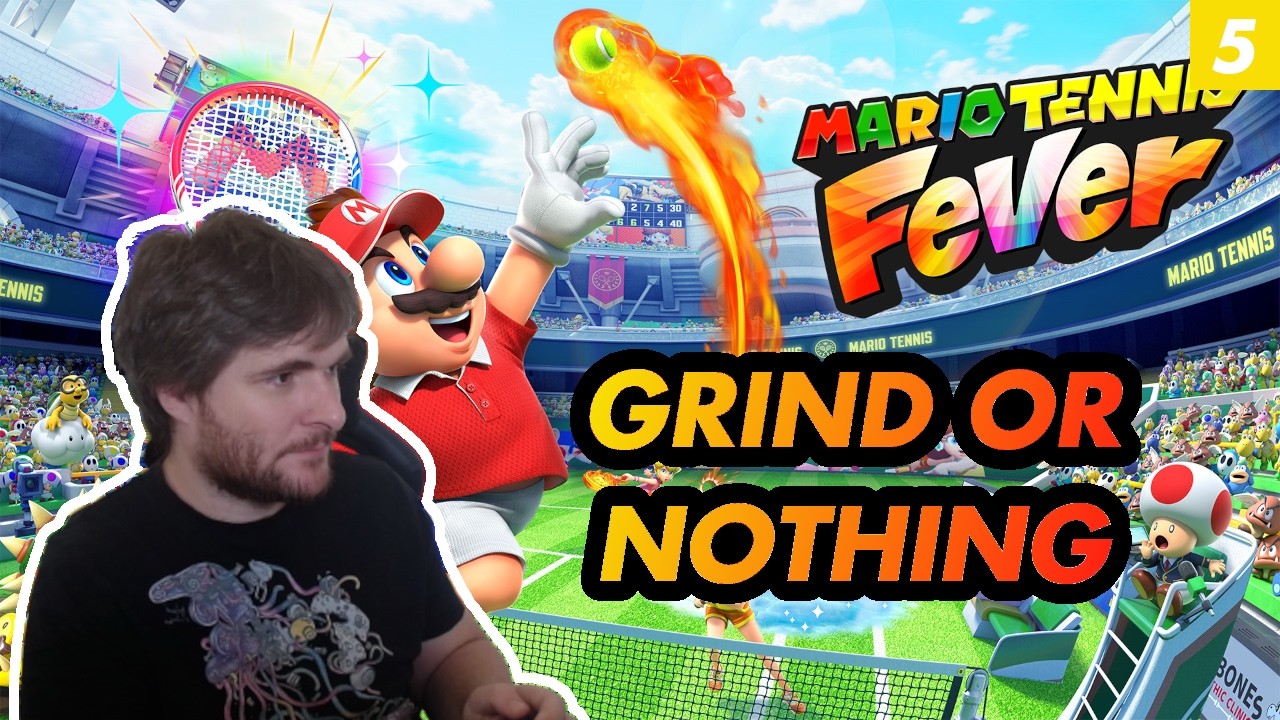 Le GRIND débute pour DE BON ! - Mario Tennis Fever #5