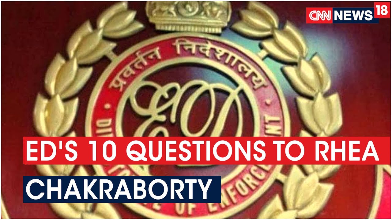Enforcement Directorate Ask 10 Questions To Rhea Chakraborty Who Is At ED's Office | CNN News18