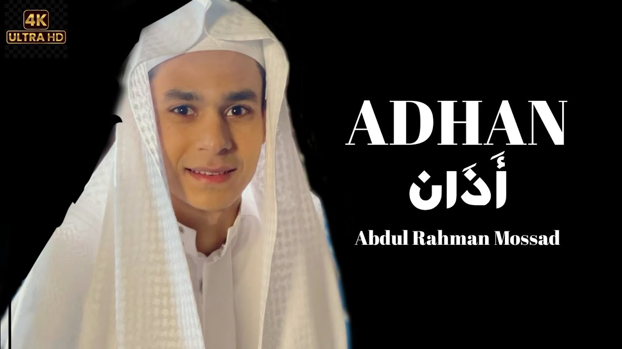 ADHAN ( Azaan )  Abdul Rahman Mossad 🖤