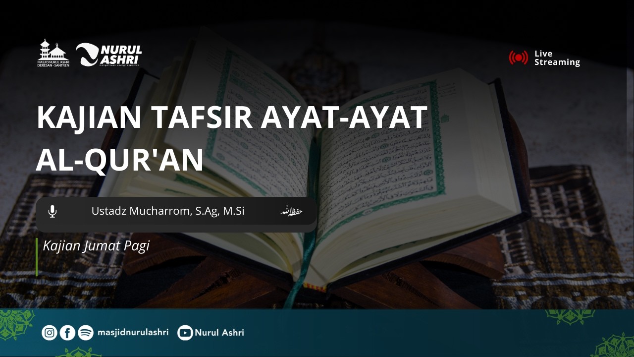 Kajian Tafsir Ayat-Ayat Al-Qur'an - Ustadz Mucharrom, S.Ag, M.Si