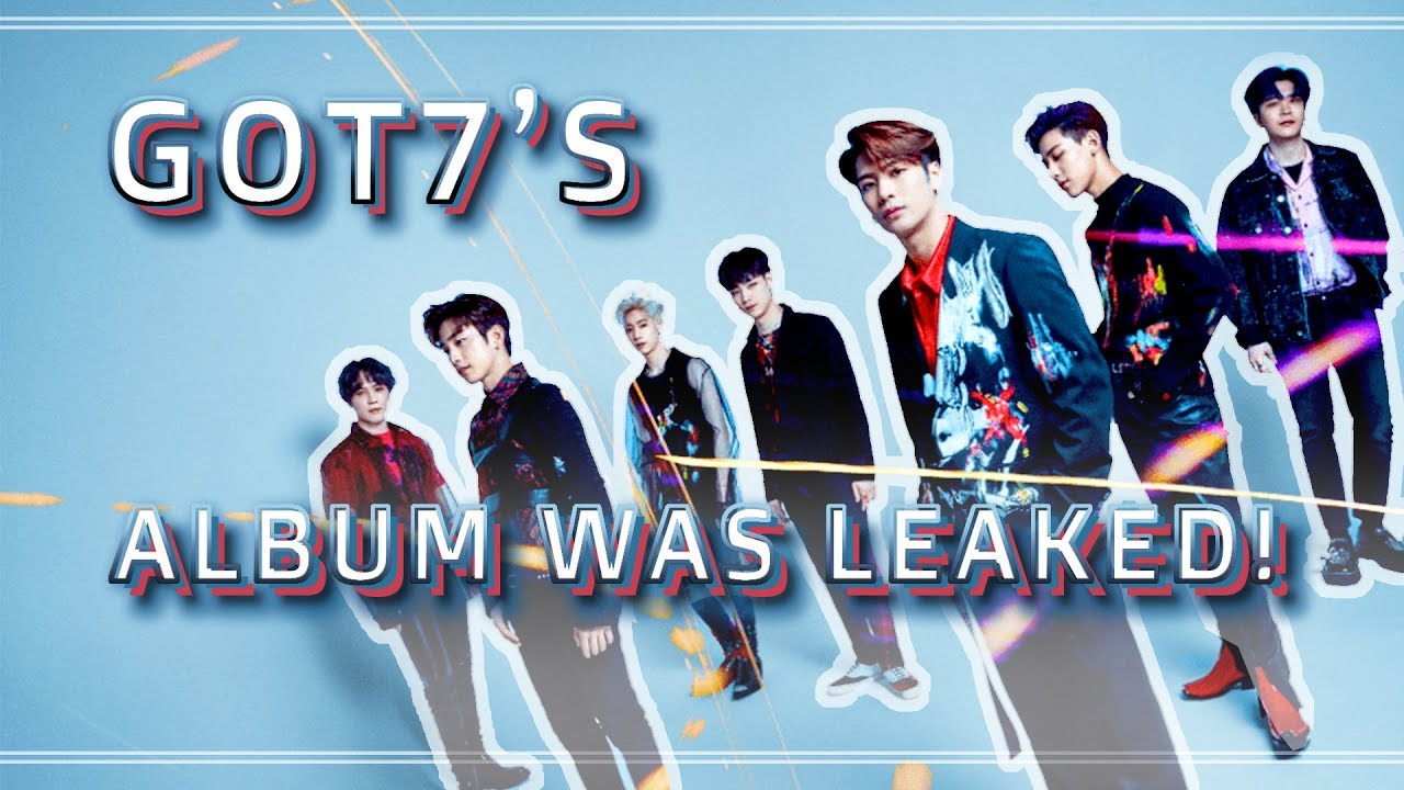 how GOT7's new album was leaked...