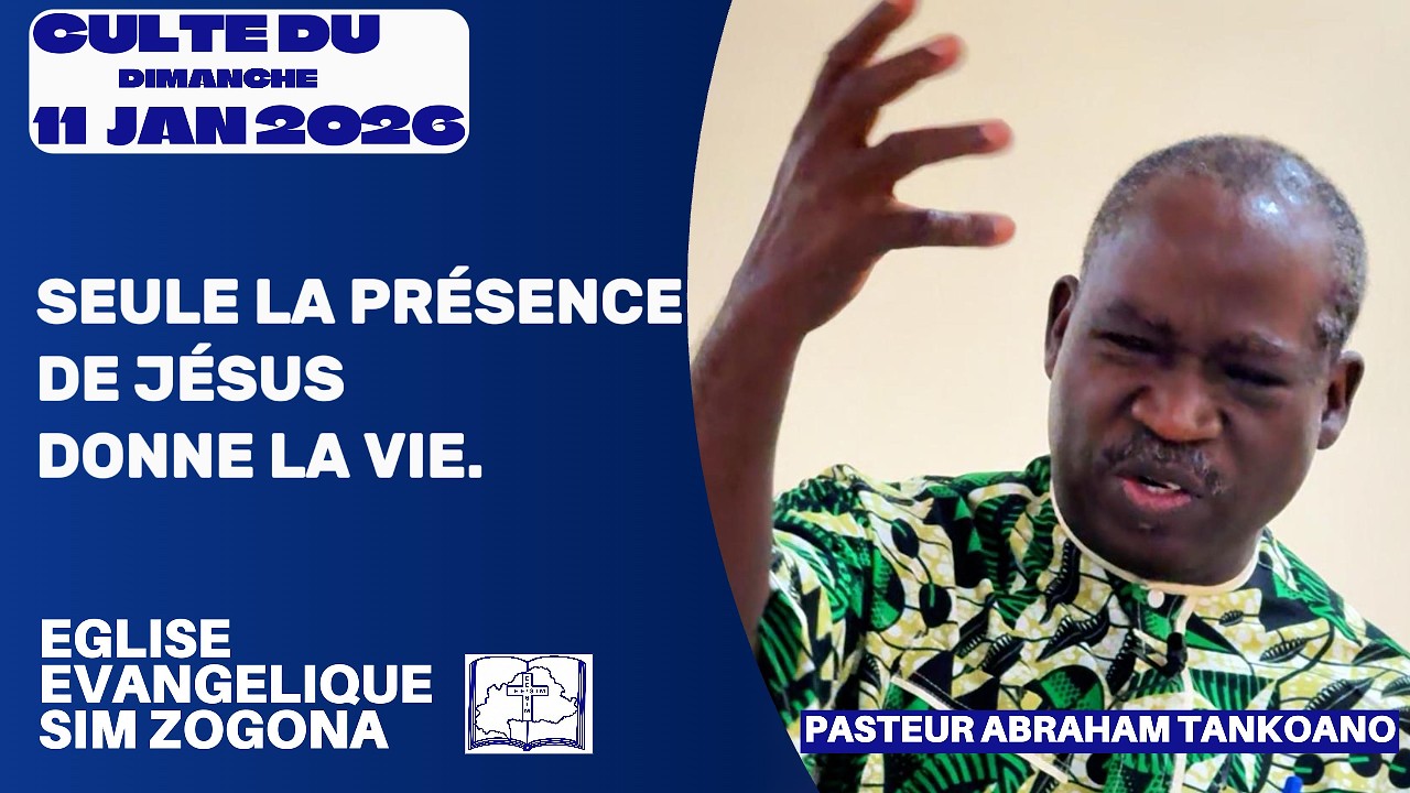 CULTE DU 11 JANVIER 2026 -  SEULE LA PRESENCE DE JESUS DONNE LA VIE | PASTEUR ABRAHAM TANKOANOA