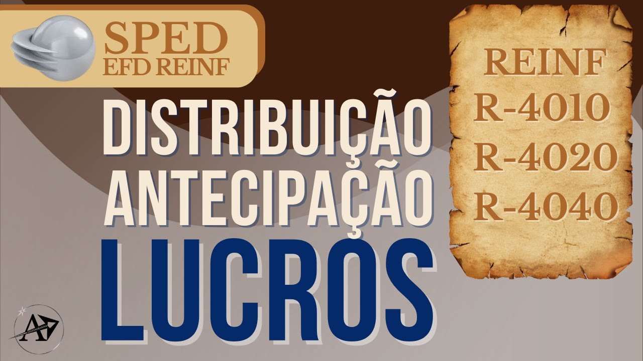 Distribuição e Antecipação de Lucros informados na EFD Reinf nos eventos R-4010, R-4020 e R-4040!