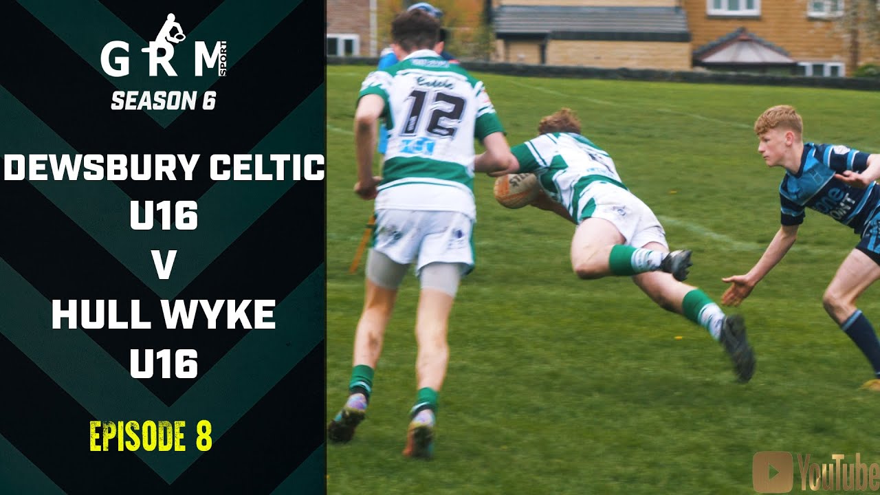 AN EPIC BATTLE FROM START TO FINISH! | DEWSBURY CELTIC V HULL WYKE U16 | GRM RUGBY LEAGUE