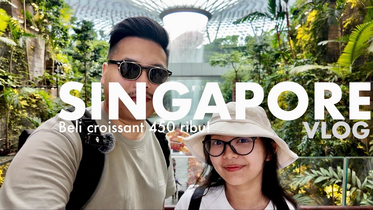 JAJAN CROISSANT KE SINGAPORE | SINGAPORE VLOG