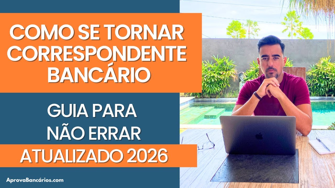 Como se tornar um CORRESPONDENTE BANCÁRIO em 2026? Passo a passo atualizado para NÃO ERRAR