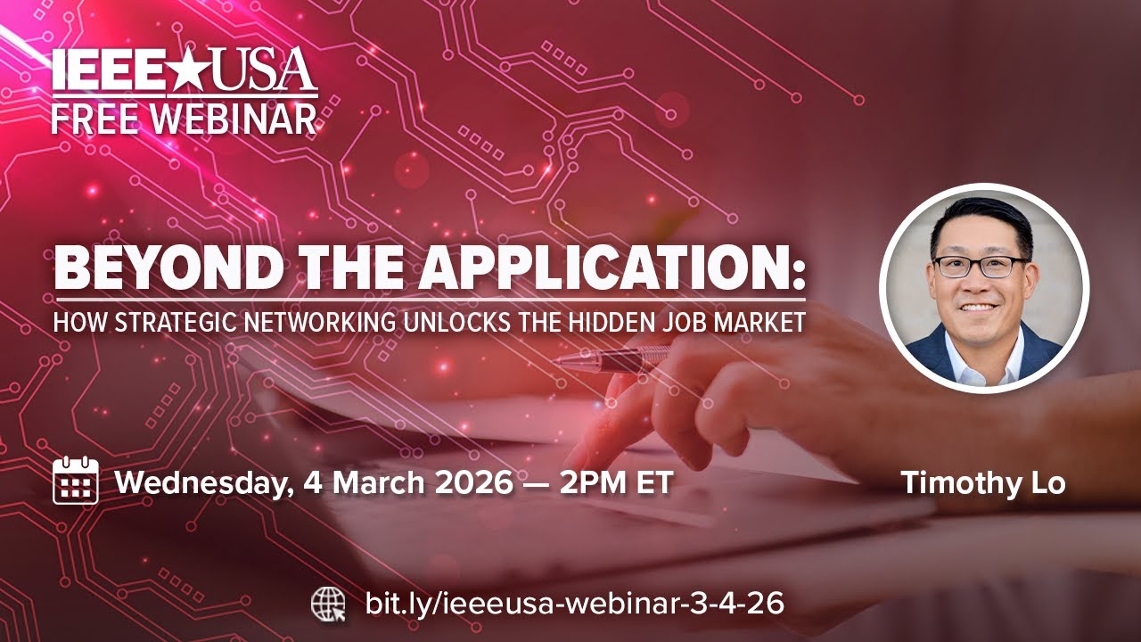 IEEE-USA Webinar: Beyond the Application—How Strategic Networking Unlocks the Hidden Job Market