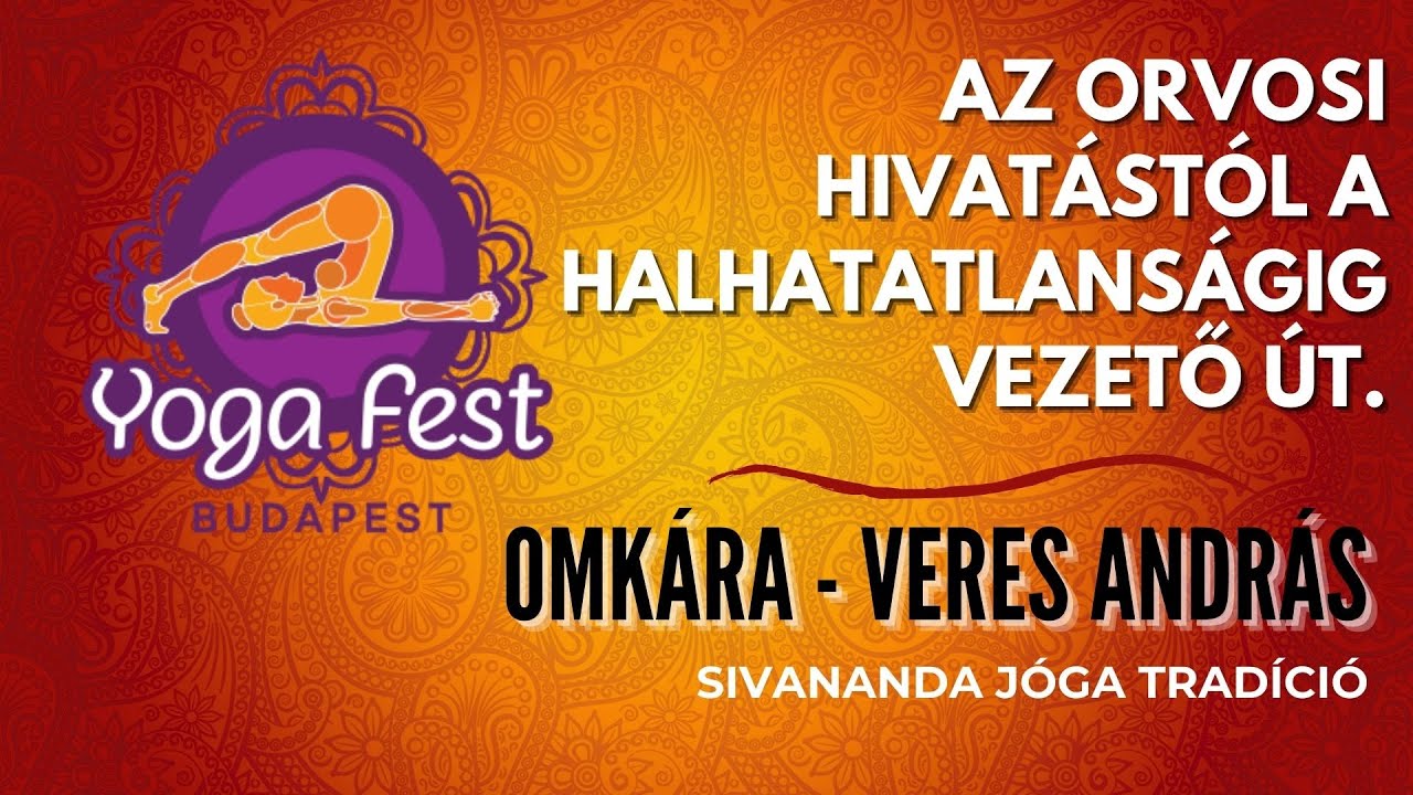 Omkára - Veres András: Az orvosi hivatástól a halhatatlanságig vezető út - YogaFest2020