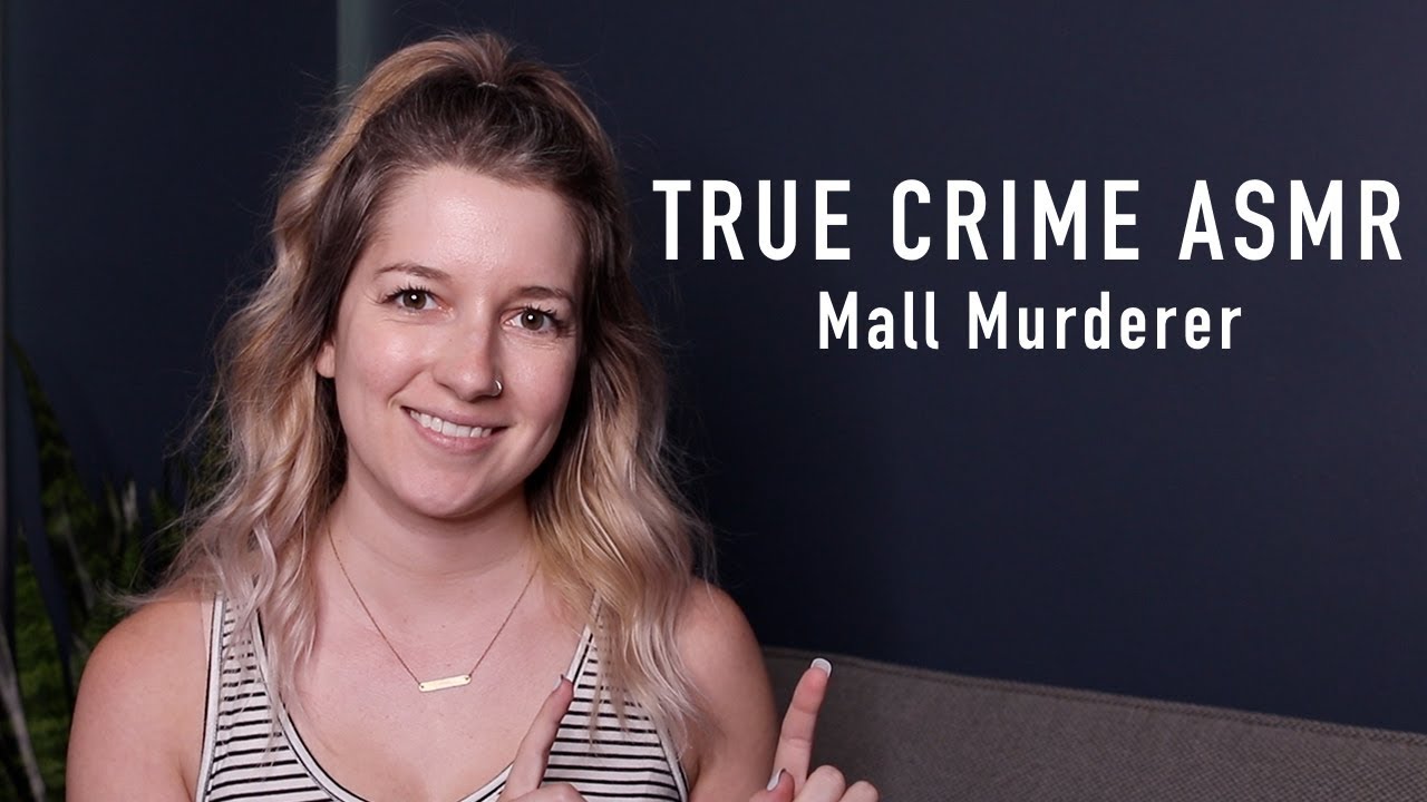 True Crime ASMR - Mall Murderer
