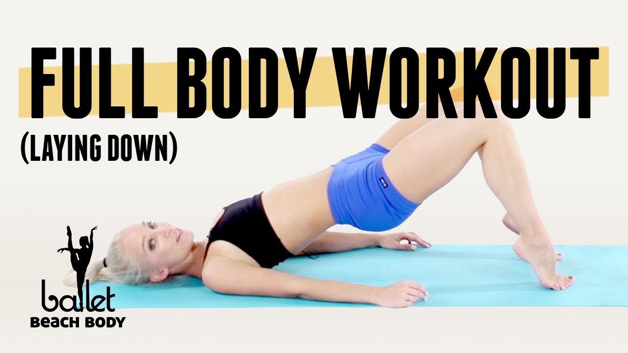 Ballet Beach Body | Full Body Work Out (Laying Down) | Maxine Hupy