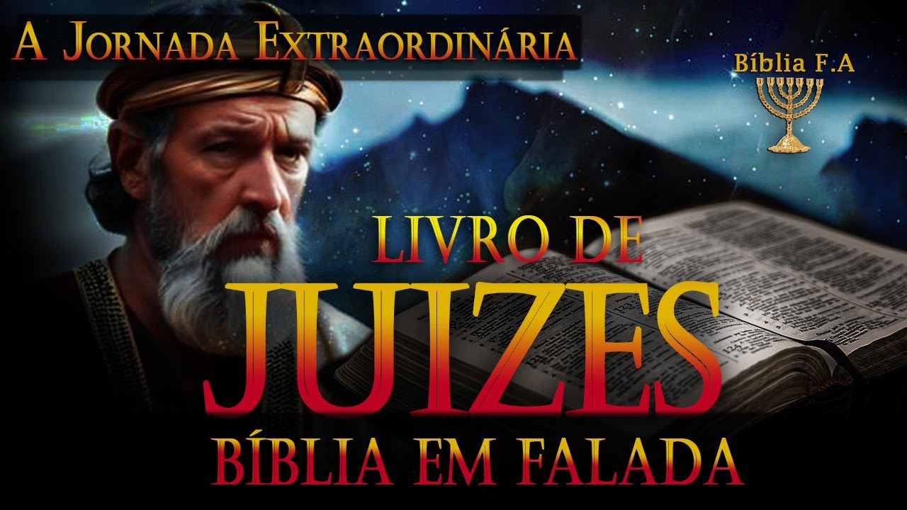Livro de Juízes na bíblia falada destinado às gerações de Israel, cerca de 1150 a.C
