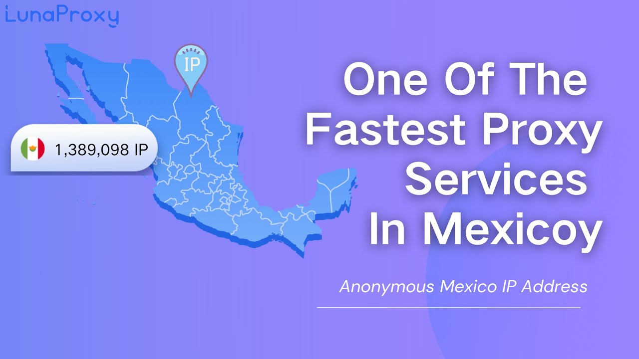 lunaproxy Mexico proxy IP，best countries proxy for aliexpress deals，Unlimited bandwidth usage