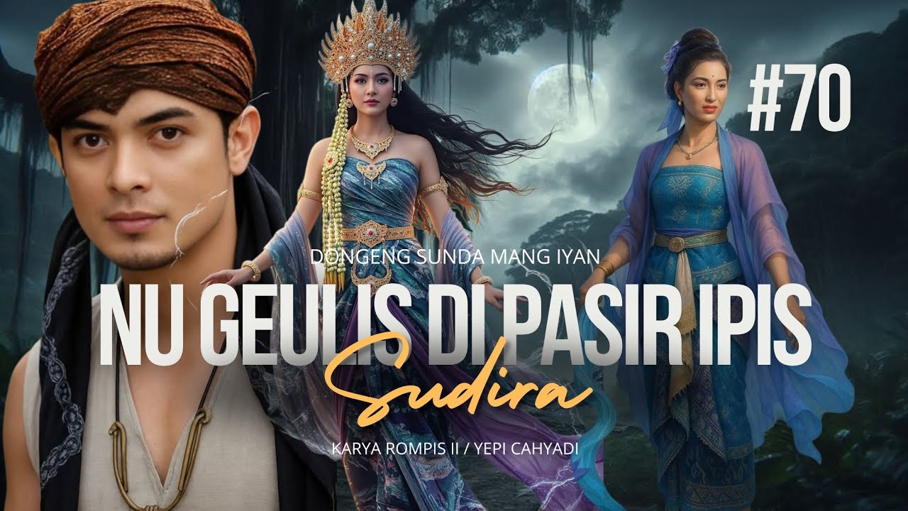 NU GEULIS DI PASIR IPIS #70 | DONGENG SUNDA MANG IYAN