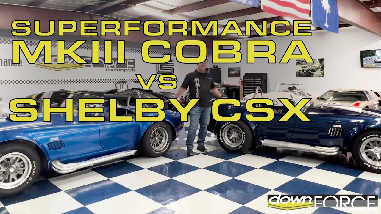 Superformance Mk3 Cobra vs Shelby CSX Cobra | Downforce Motorsports