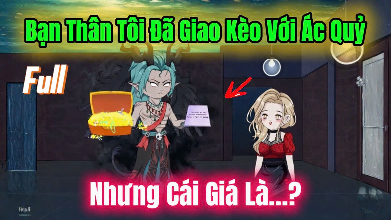 FULL Version | Vì tiền, cô bạn thân ký giao kèo với ác quỷ |