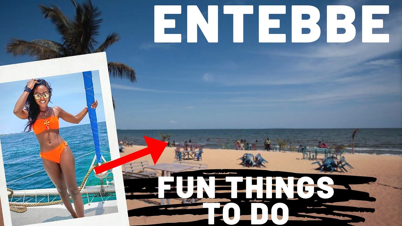 BEST THINGS TO DO IN UGANDA ( KAMPALA & ENTEBBE) IN 2020