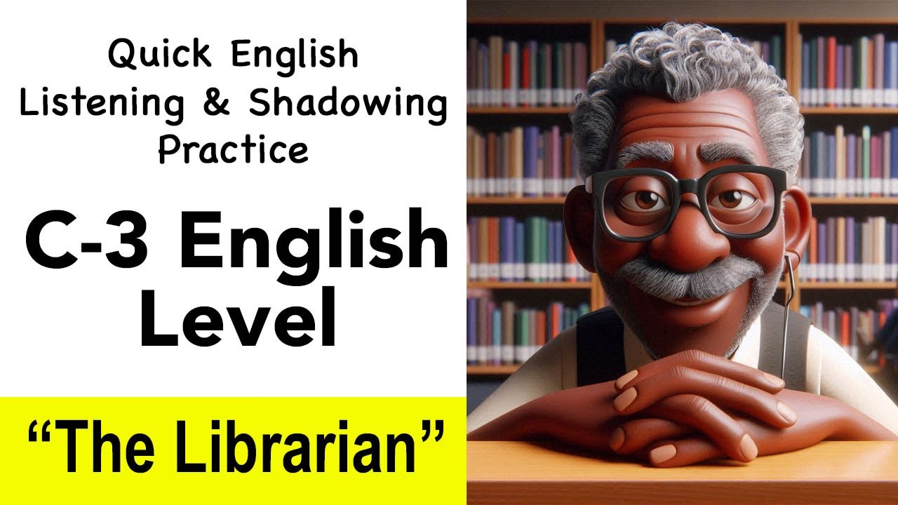 C-3 English Listening Shadowing Practice - “The Librarian” - English Shadowing Reading Practice