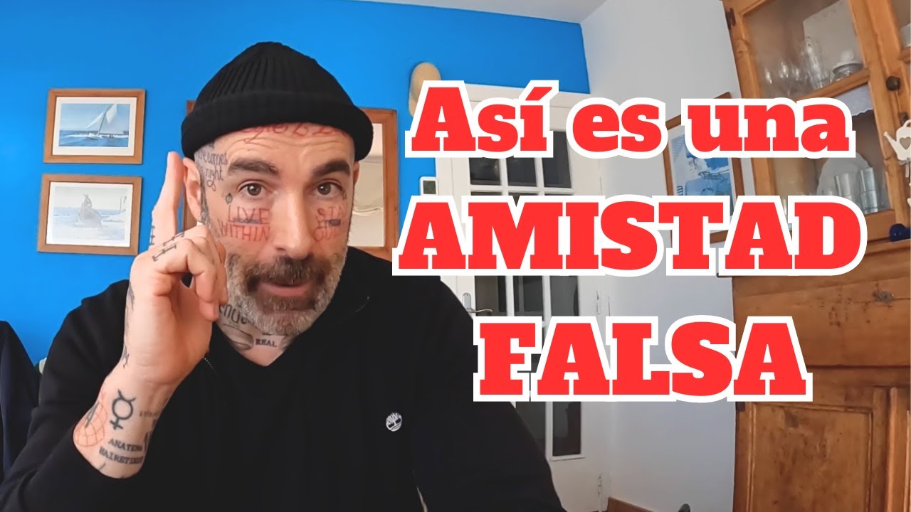 AMISTAD FALSA vs AMISTAD REAL