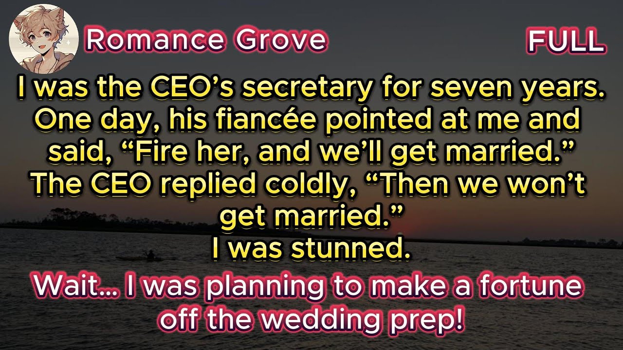 His fianc&eacute;e pointed at me. &ldquo;Fire her, then we&rsquo;ll marry.&rdquo; The CEO replied coldly, &ldquo;Then we won&rsquo;t.&rdquo;