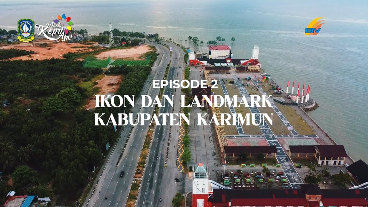JELAJAH KEPRI - Karimun Eps. 2, Ikon dan Landmark Kabupaten Karimun