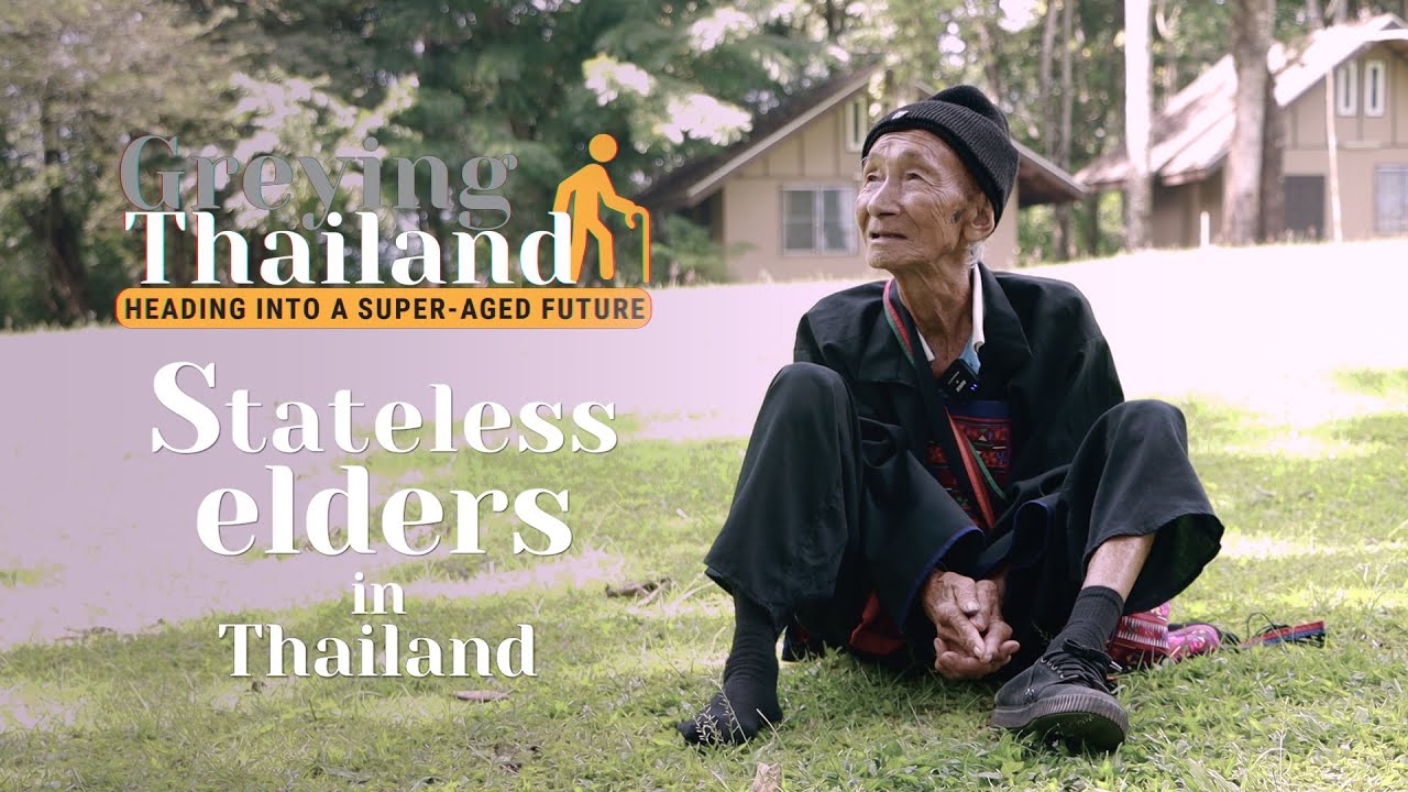 Stateless Elders in Thailand | EP.4 | Greying Thailand