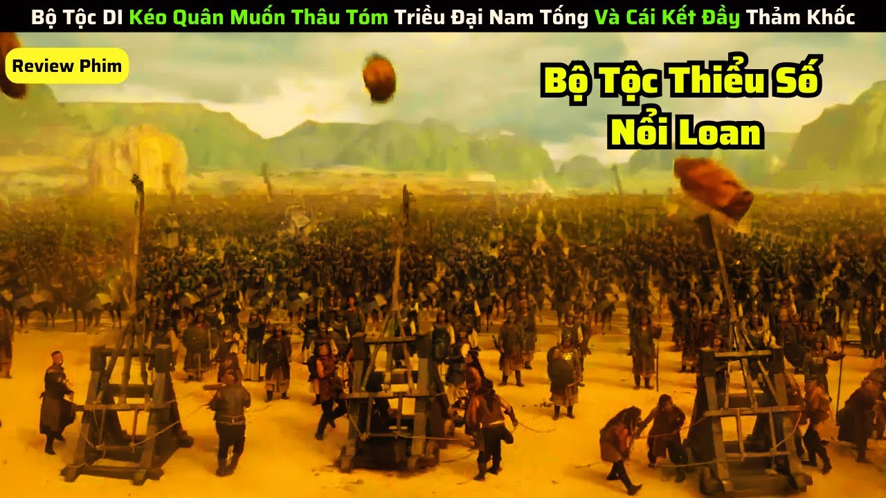 Bộ Tộc DI Kéo Quân Muốn Thâu Tóm Triều Đại Nam Tống Và Cái Kết || review phim: Trương Tam Phong