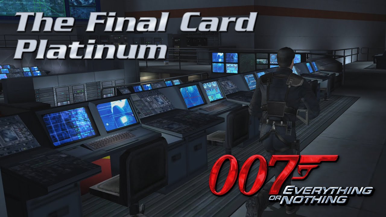 007: Everything or Nothing - The Final Card - PLATINUM
