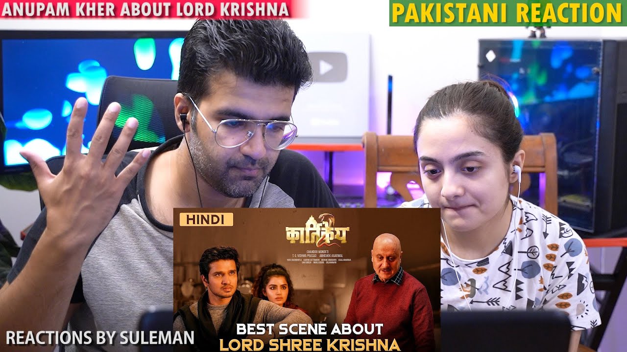 Pakistani Couple Reacts To Anupam Kher About Lord Shree Krishna | Karthikeya 2 Hindi | Nikhil