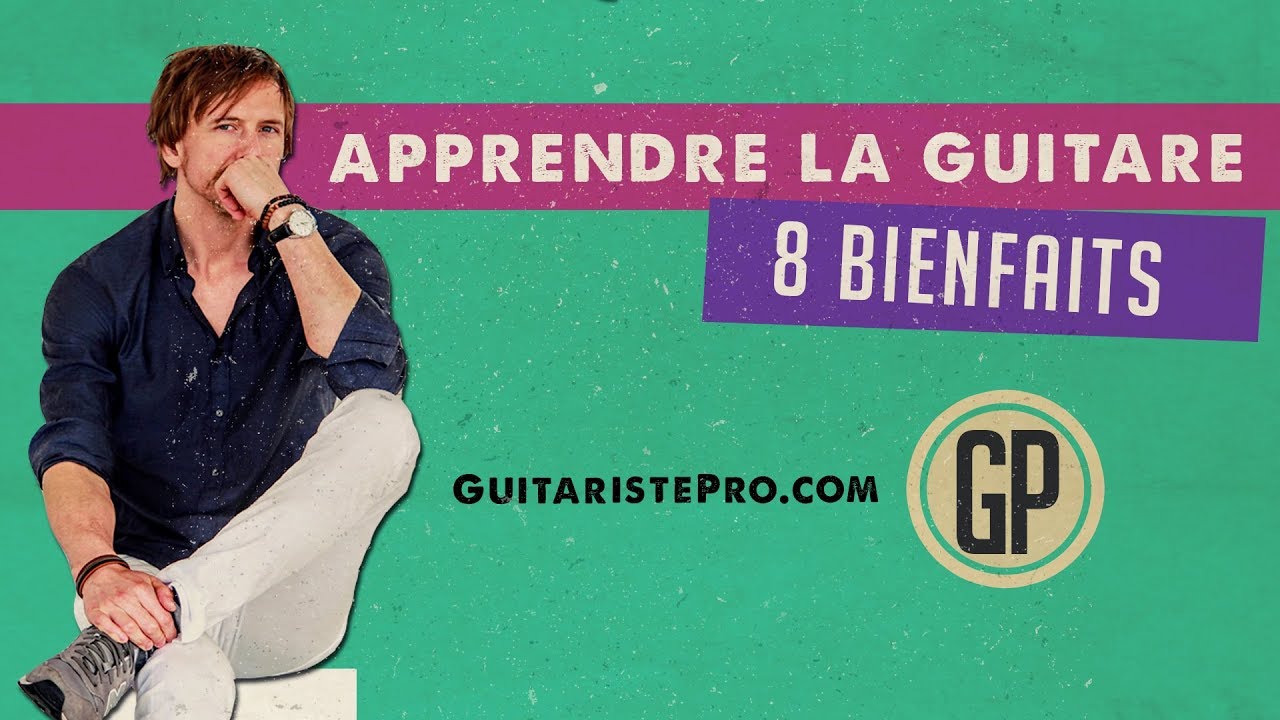 Apprendre la guitare : 8 bienfaits qui vont vous inspirer !