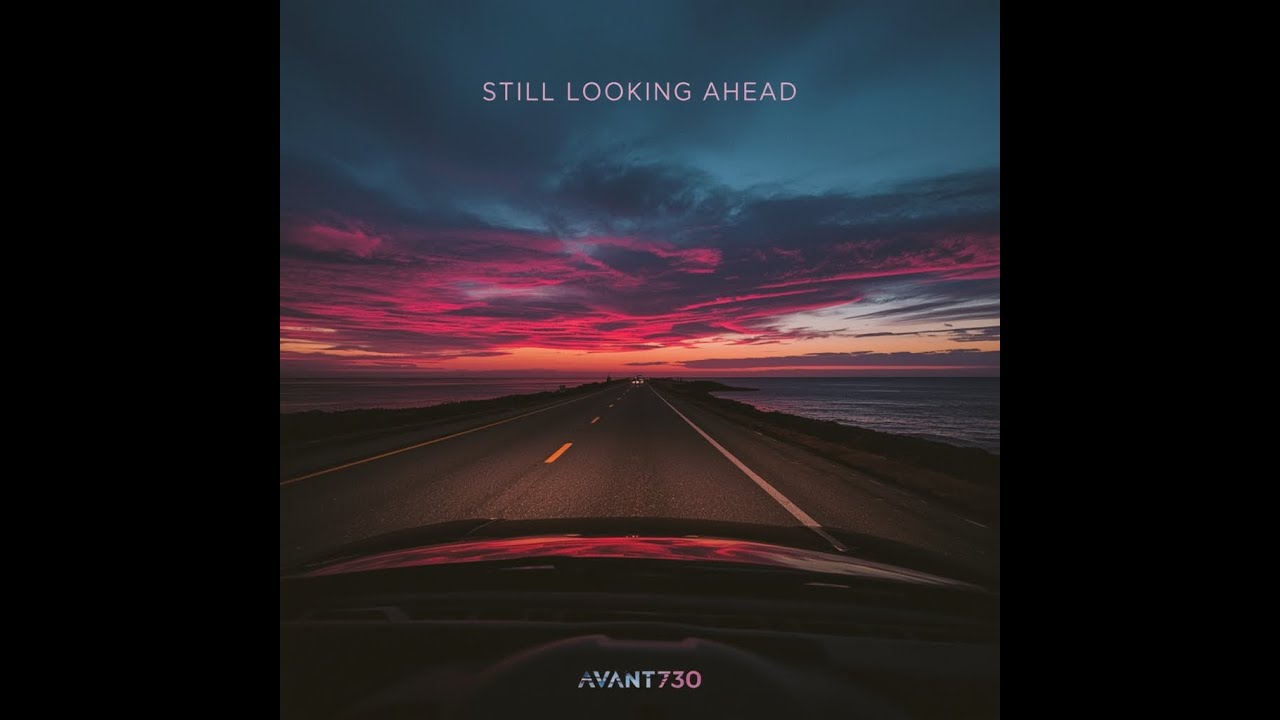 AVANT730 – Still Looking Ahead | Cinematic Synthwave at Dawn