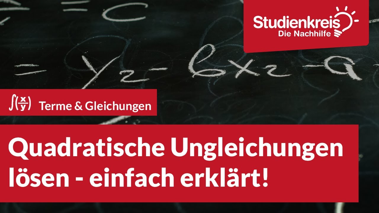 Quadratische Ungleichungen lösen - einfach erklärt | Mathe verstehen mit dem Studienkreis