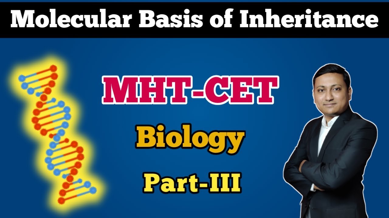 Molecular Basis of Inheritance | Part 3  | MHT-CET | Digambar Mali