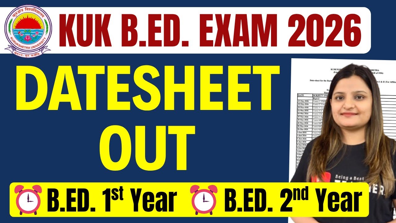 KUK B.Ed. 1st & 2nd Year DATE SHEET OUT 2026 EXAMS